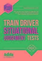 Train Driver Situational Judgement Tests: 100 Practice Questions to Help You Pass Your Trainee Train Driver SJT