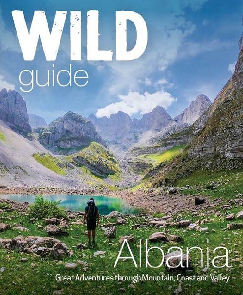 Wild Guide Albania: 700 Adventures from Coast to Mountain (Travel Guide)
