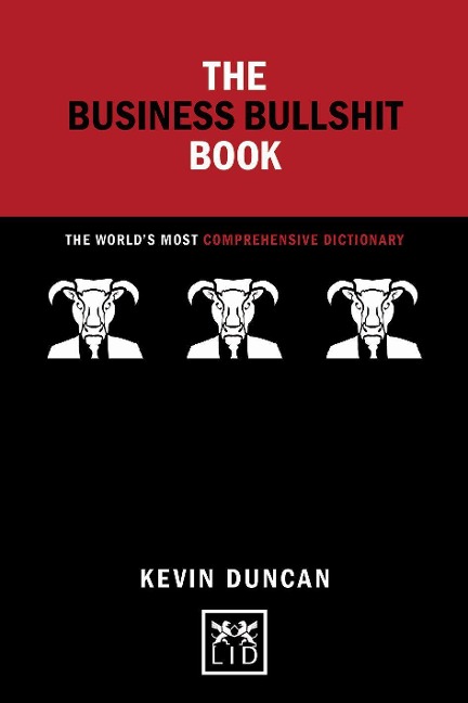 Business Bullshit Book: The Worlds Most Comprehensive Dictionary