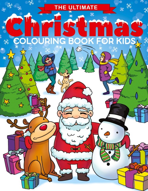 The Ultimate Christmas Colouring Book for Kids: Fun Childrens Christmas Gift or Present for Toddlers & Kids - 50 Beautiful Pages to Colour with Santa Claus, Reindeer, Snowmen & More!