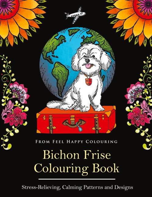 Bichon Frise Colouring Book: Fun Bichon Frise Colouring Book for Adults and Kids 10+