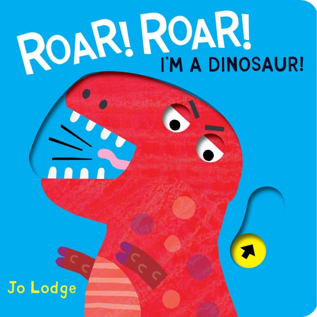 Roar! Roar! I'm a Dinosaur!