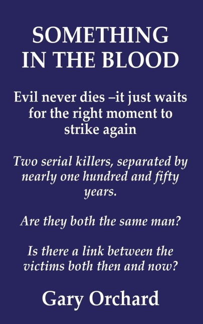 SOMETHING IN THE BLOOD: evil never dies -it just waits