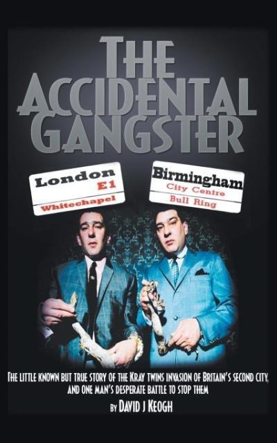 The Accidental Gangster: The Krays V The Fewtrells: Battle for Birmingham
