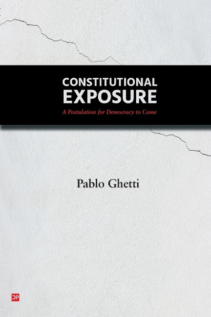 Constitutional Exposure: A Postulation for Democracy to Come