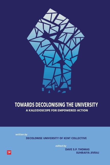 Towards Decolonising the University: A Kaleidoscope for Empowered Action