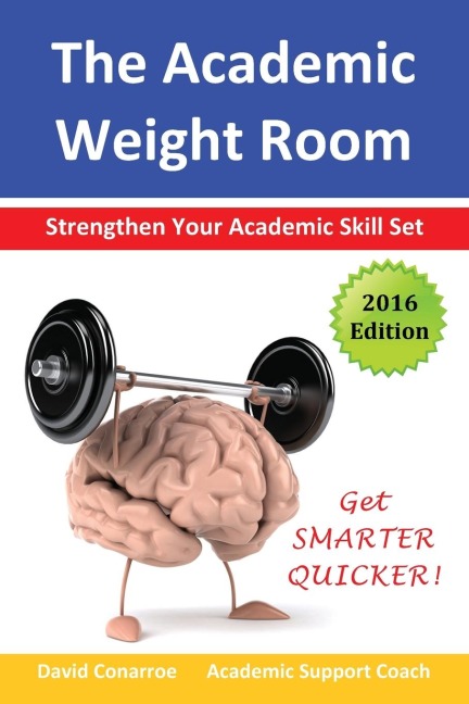 The Academic Weight Room: Strengthen Your Academic Skill Set