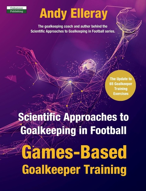 Scientific Approaches to Goalkeeping in Football: Games-Based Goalkeeper Training