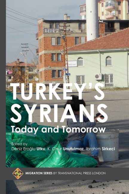 Turkeys Syrians: Today and Tomorrow