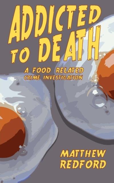 Addicted to Death: A Food Related Crime Investigation