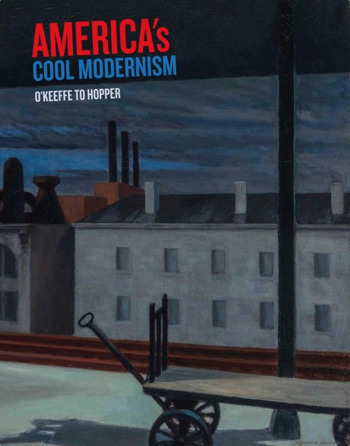 Americas Cool Modernism: OKeeffe to Hopper