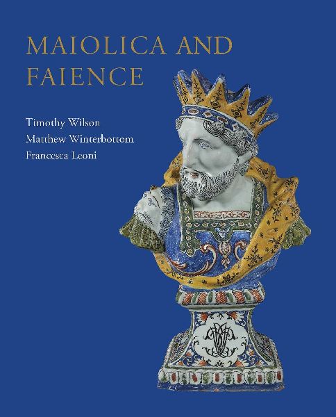 Maiolica and Faience: Acquisitions of European Tin-Glaze and Related Pottery for the Ashmolean Museum, 2017-25