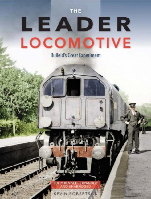 The Leader Locomotive: Bulleids Great Experiment