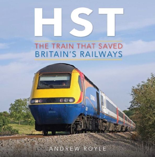 HST: The Train That Saved Britains Railways