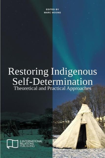 Restoring Indigenous Self-Determination: Theoretical and Practical Approaches (New Version)