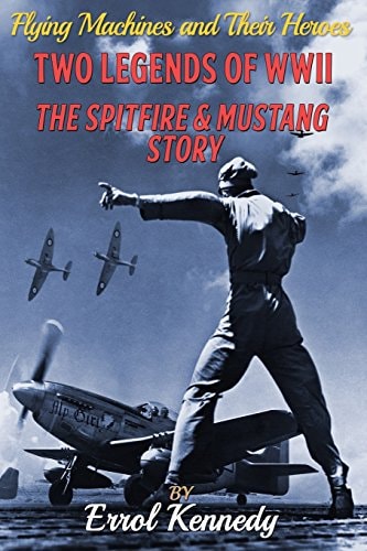 Two Legends of WWII The Spitfire and Mustang Story