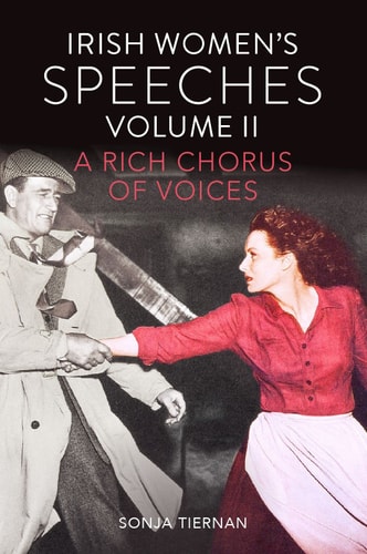 Irish Women's Speeches, Volume II A Rich Chorus of Voices