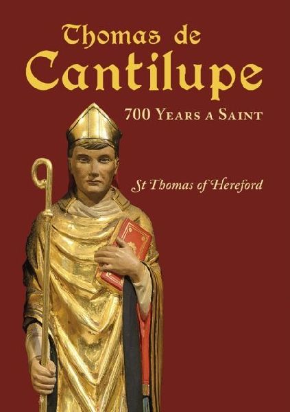 Thomas de Cantilupe - 700 Years a Saint: St Thomas of Hereford