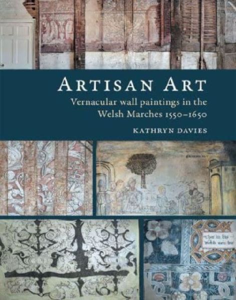 Artisan Art: Vernacular wall paintings in the Welsh Marches, 1550-1650