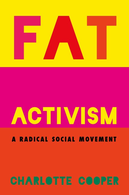 Fat Activism: A Radical Social Movement