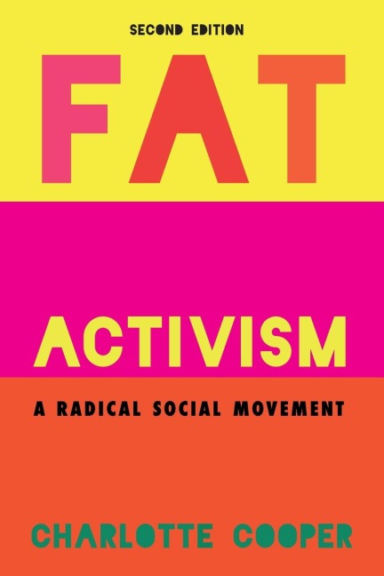 Fat Activism (Second Edition): A Radical Social Movement