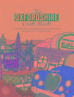 The Oxfordshire Cook Book: Celebrating the Amazing Food & Drink on Our Doorstep