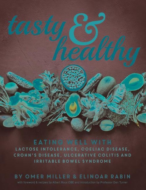 Tasty and Healthy: Eating well with lactose intolerance, coeliac disease, Crohn's disease, ulcerative colitis and irritable bowel syndrome