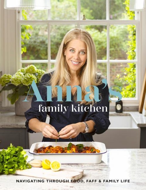 Annas Family Kitchen: Navigating Through Food, Faff and Family Life