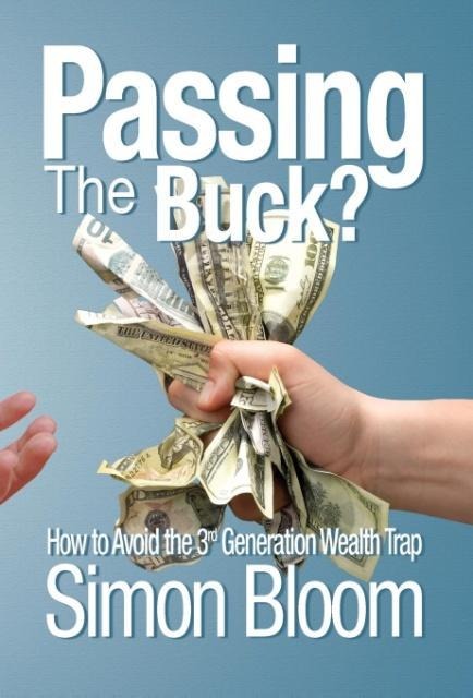 Passing the Buck: How to avoid the third generation wealth trap