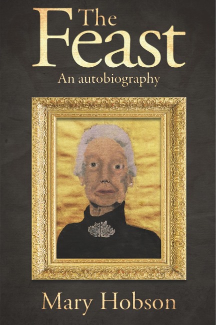 The Feast: An Autobigraphy