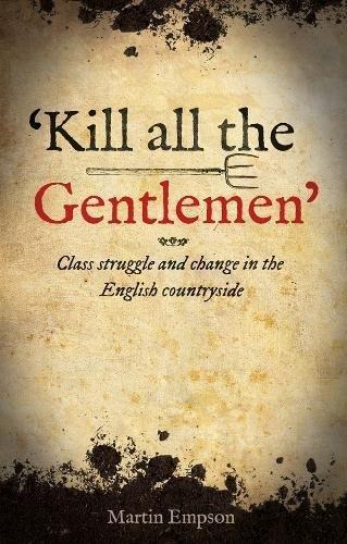 Kill all the Gentlemen: Class struggle and change in the English countryside