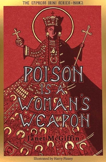 Poison is a Womans Weapon: Empress Irini Series, Volume 2
