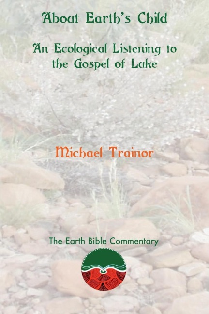 About Earths Child: An Ecological Listening to the Gospel of Luke