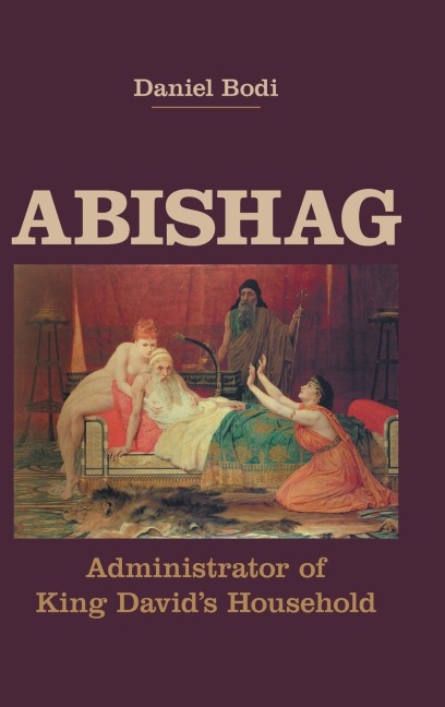Abishag: Administrator of King Davids Household