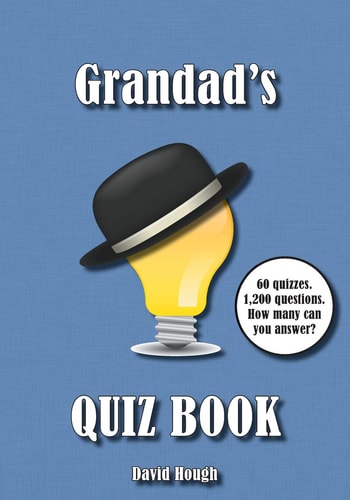 Grandad's Quiz Book 60 Quizzes. 1,200 Questions. How Many Can You Answer?