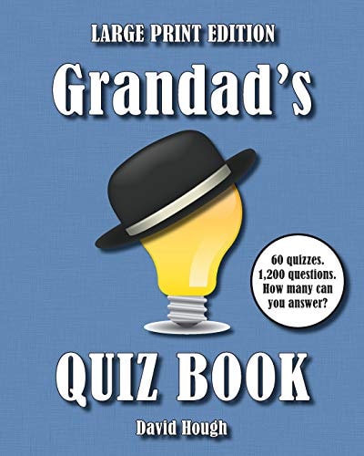 Grandad's Quiz Book (LARGE PRINT EDITION) 60 Quizzes. 1,200 Questions. How Many Can You Answer?