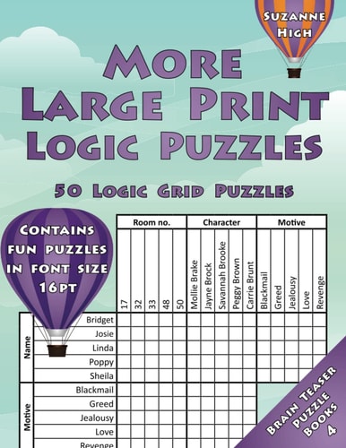 More Large Print Logic Puzzles 50 Logic Grid Puzzles: Contains Fun Puzzles in Font Size 16pt