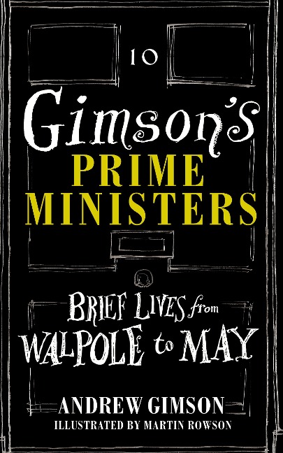 Gimsons Prime Ministers: Brief Lives from Walpole to Johnson