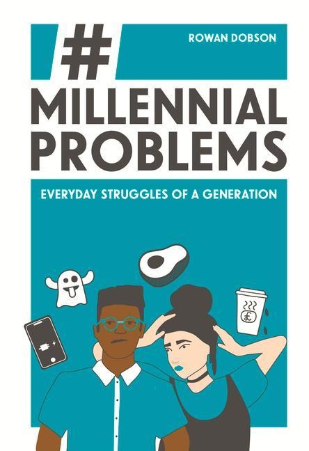 Millennial Problems: Everyday Struggles of a Generation