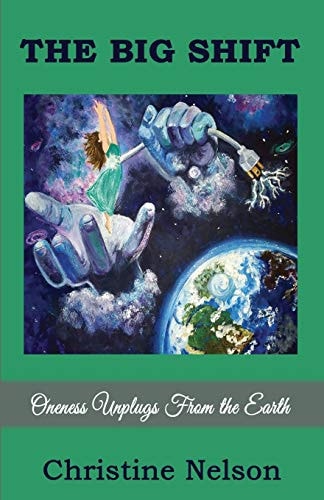 The Big Shift Oneness Unplugs from the Earth