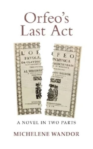 Orfeos Last Act: A Novel in Two Parts