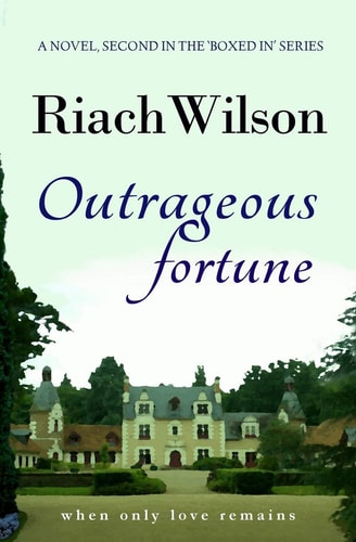 Outrageous Fortune When Only Love Remains