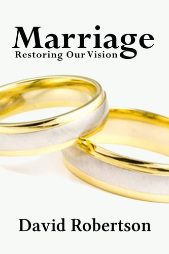 Marriage Restoring Our Vision