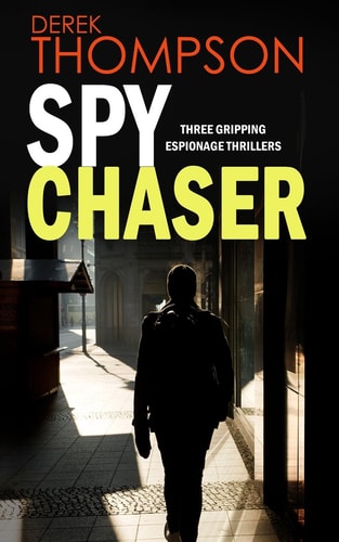 SPY CHASER Three Gripping Espionage Thrillers