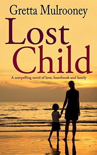 LOST CHILD a Compelling Novel of Love, Heartbreak and Family