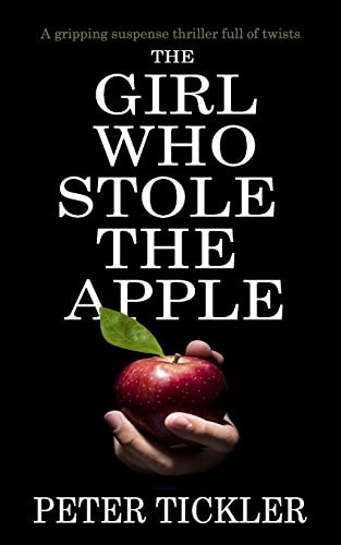 The Girl Who Stole the Apple A Gripping Suspense Thriller Full of Twists