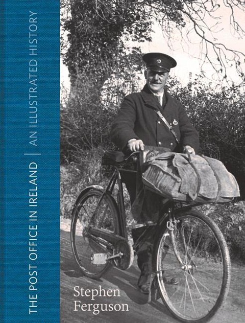 The Post Office in Ireland: An Illustrated History