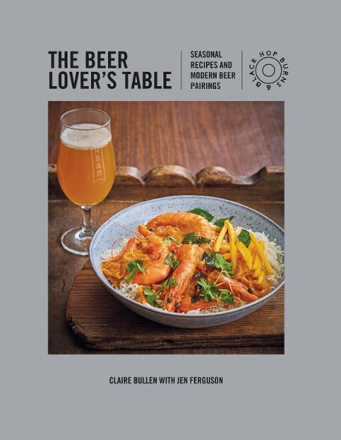 The Beer Lovers Table: Seasonal Recipes and Modern Beer Pairings