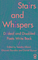 Stairs and Whispers: D/deaf and Disabled Poets Write Back