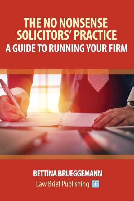 The No Nonsense Solicitors Practice: A Guide To Running Your Firm
